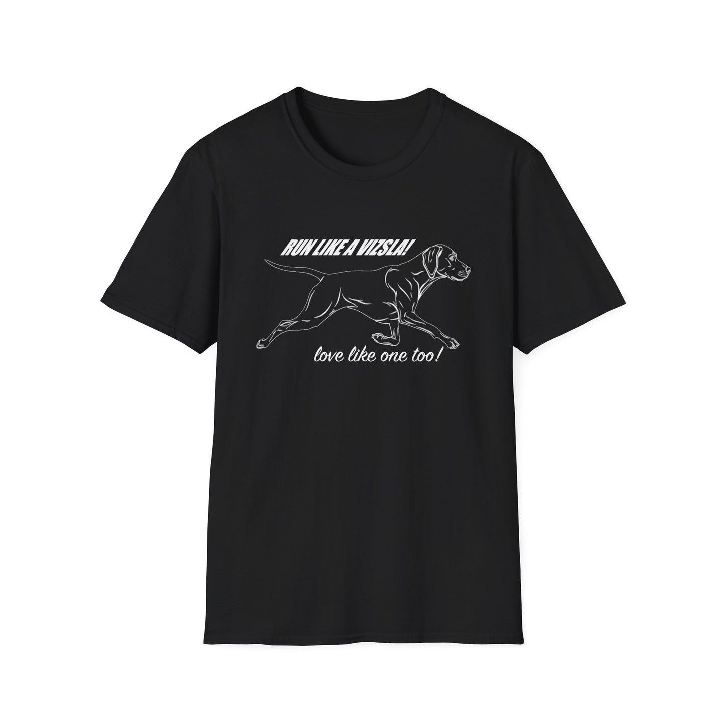 Run Like a Vizsla - Love like one too! - Vizsla Running Dog T-Shirt