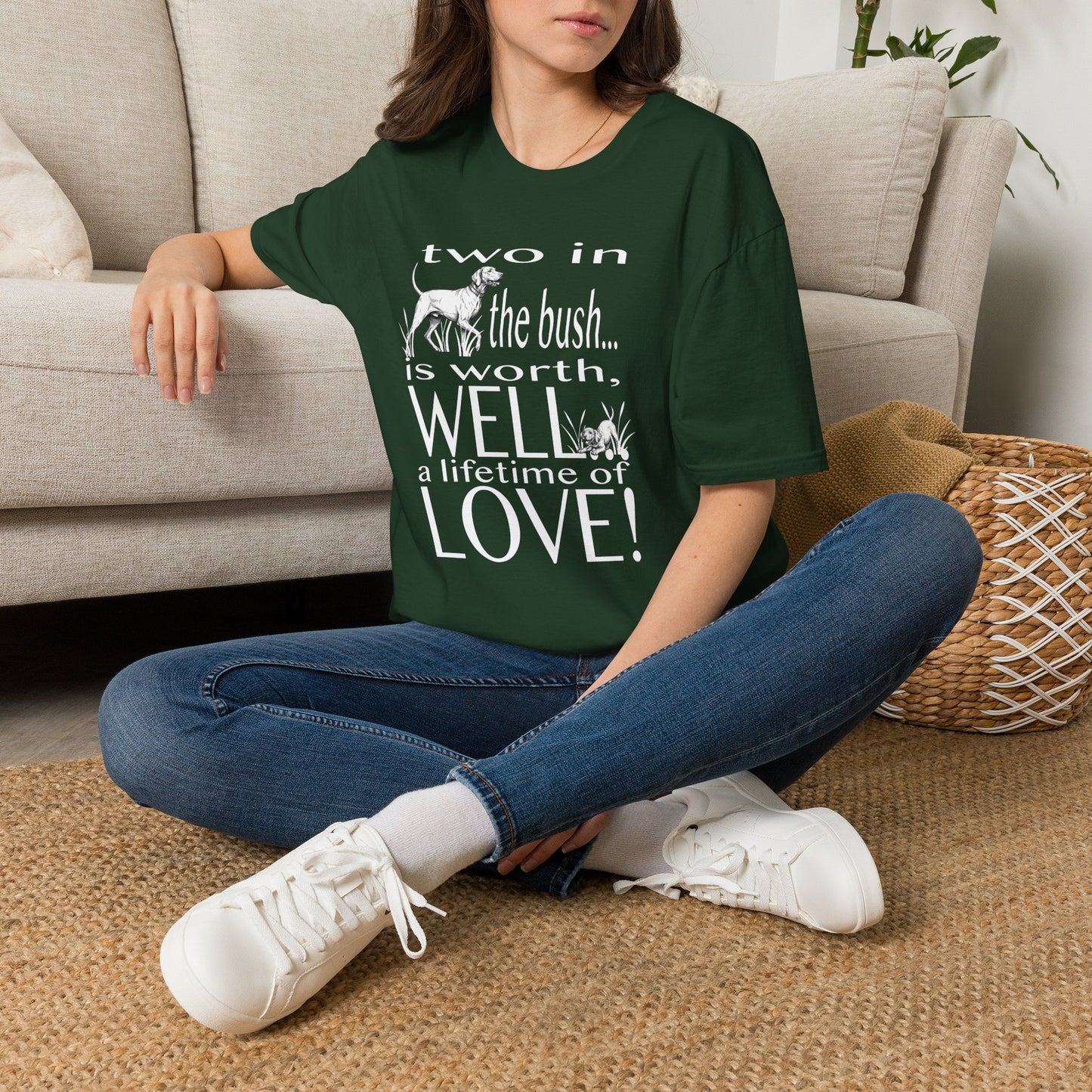 Vizsla Tribute T-Shirt — "Two in the bush... is worth, WELL... a lifetime of LOVE!"