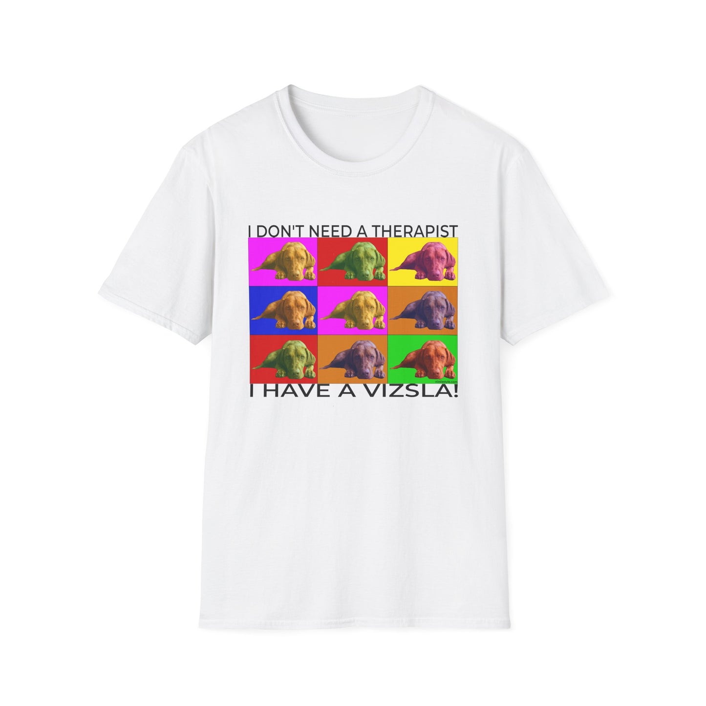 Vizsla Pop Art T-Shirt — "I don't need a therapist - I have a Vizsla!"