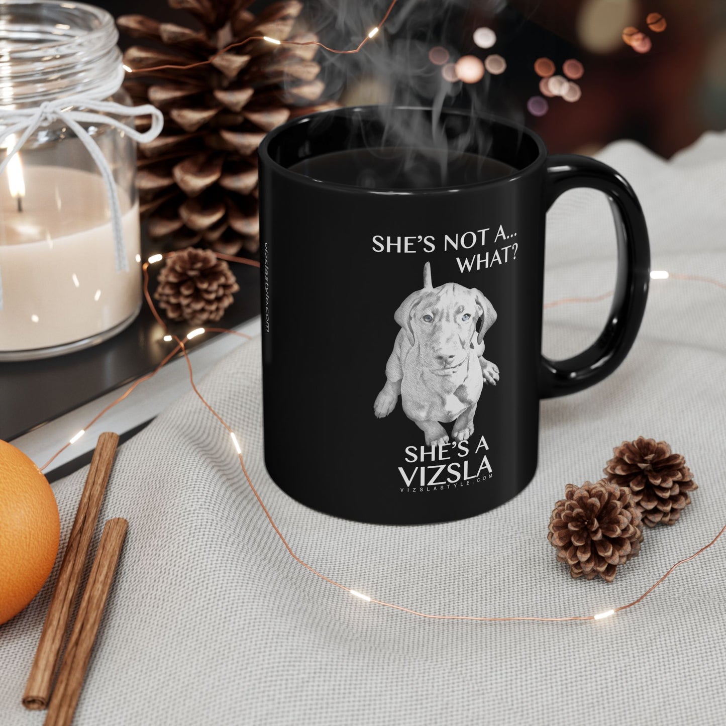 Vizsla Mom Mug w/ She's Not A What...