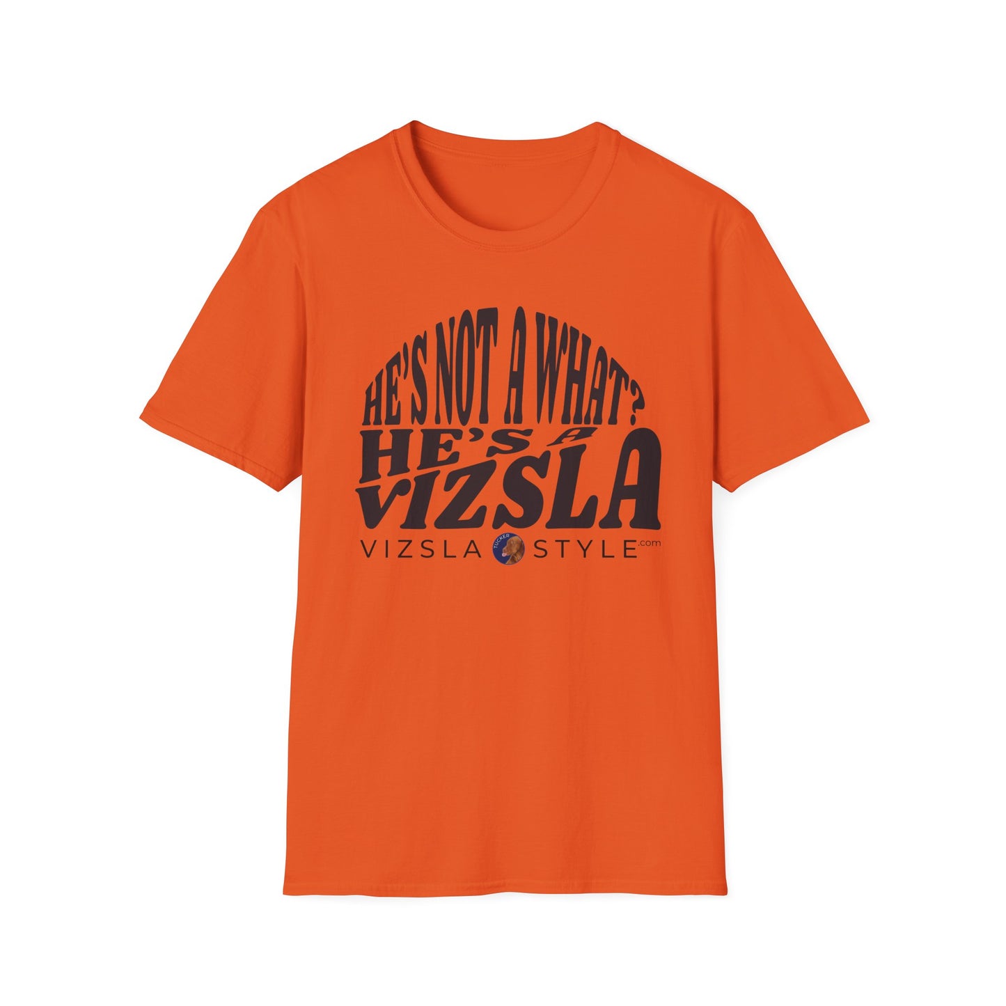 He's Not A What? He's A Vizsla "Tucker" t-shirt