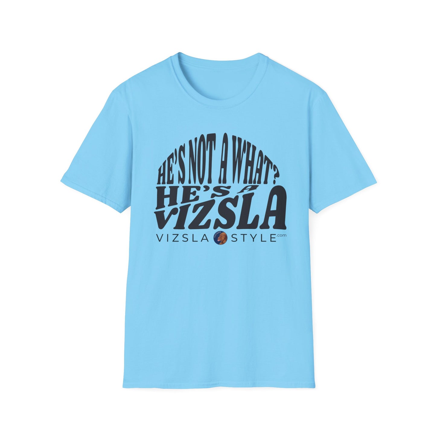 He's Not A What? He's A Vizsla "Tucker" t-shirt