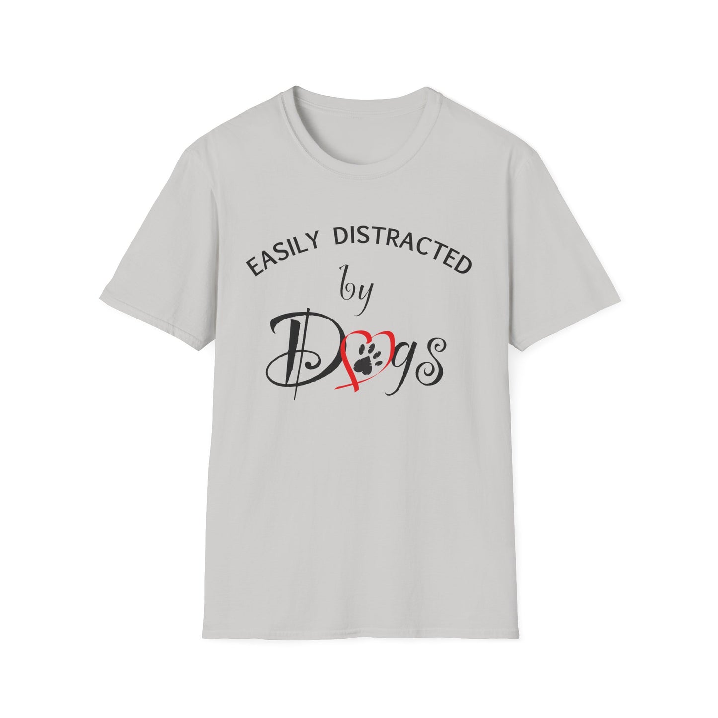 Easily Distracted By Dogs T-Shirt