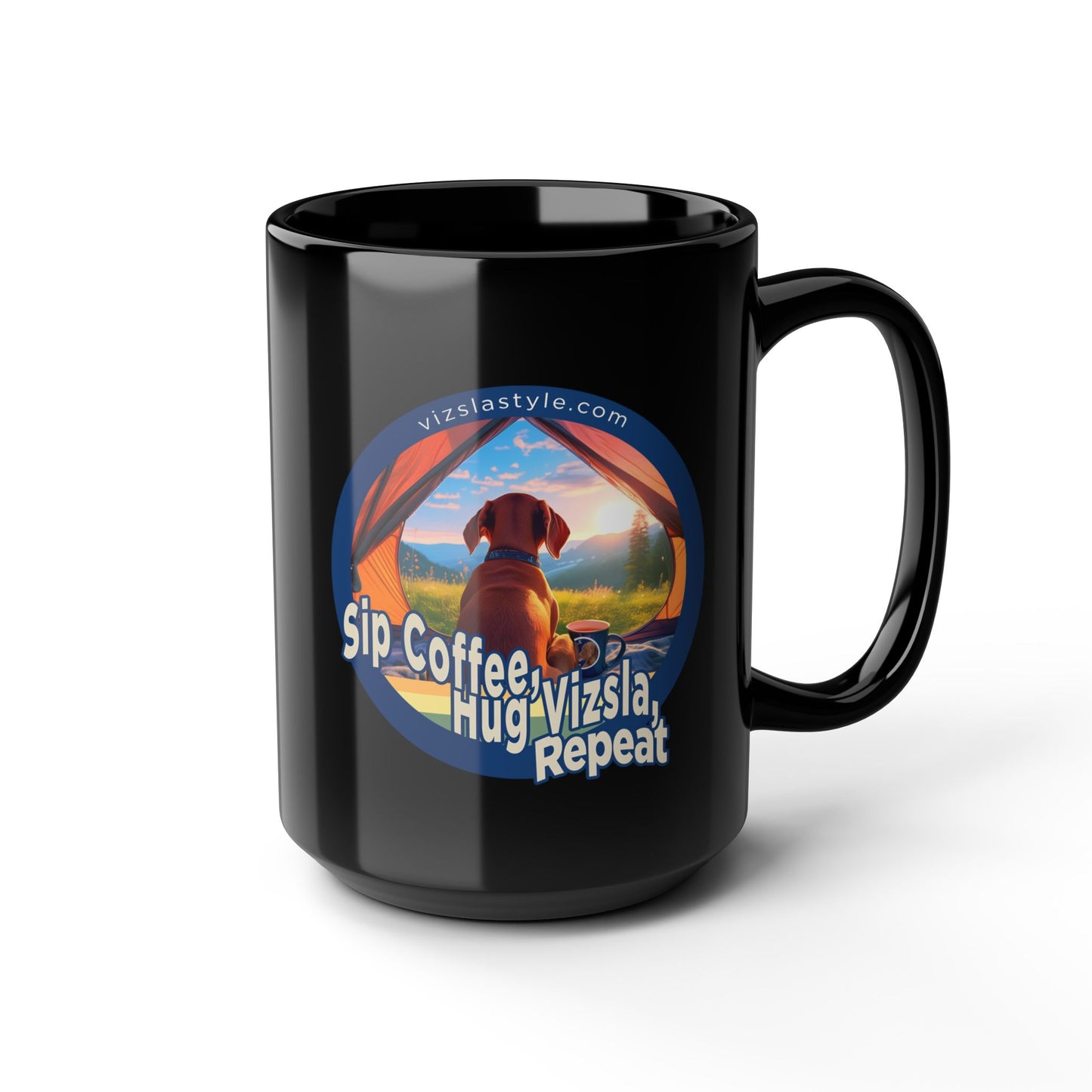 Sip Coffee, Hug Vizsla, Repeat w/ He's Not A What? He's A Vizsla! - Black Mug
