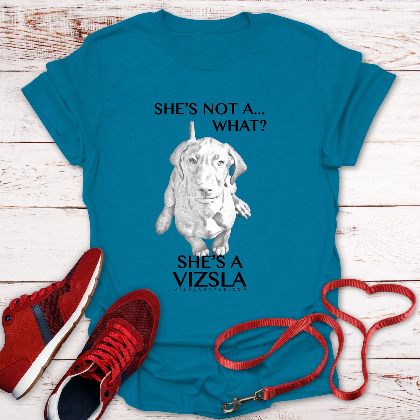 She's Not A What... She's A Vizsla! All Around Sports T-shirt