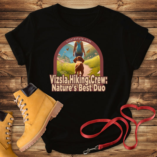 Vizsla Hiking Crew: Nature's Best Duo w/ Hiker t-shirt
