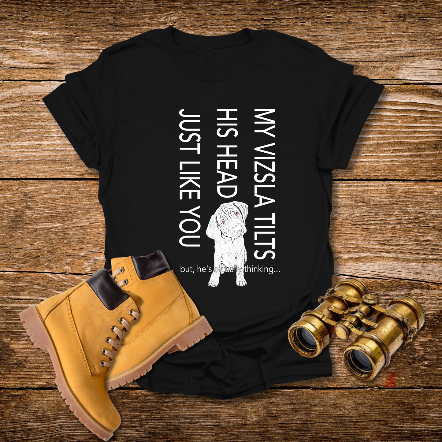Vizsla Puppy T-Shirt — "My Vizsla Tilts His Head Just Like You — but he's actually thinking"