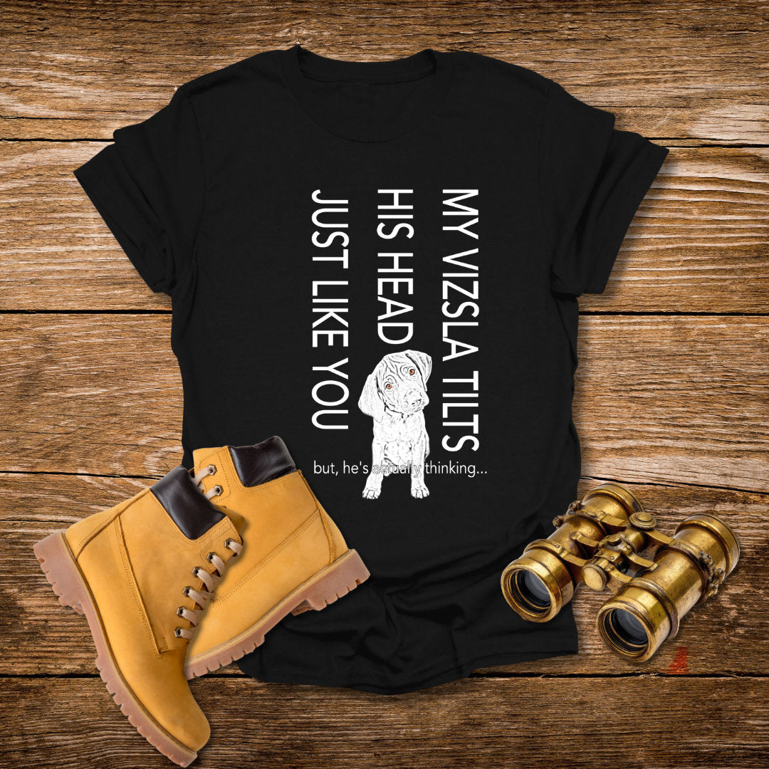 My Vizsla Tilts Her Head Just Like You Tee — Cute Vizsla Puppy Shirt