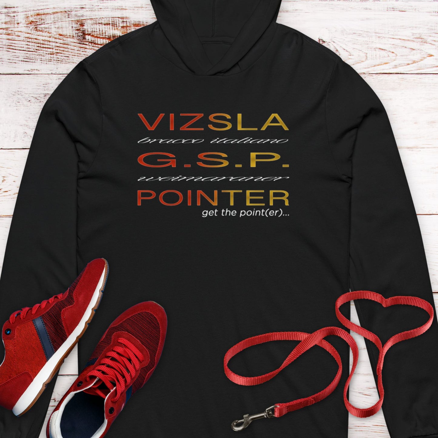 Get The (Vizsla) Pointer  Hooded T-Shirt