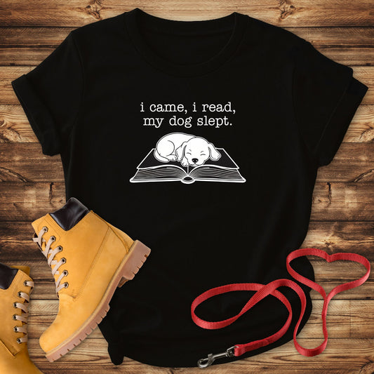 I Came, I Read, My Dog Slept Tee