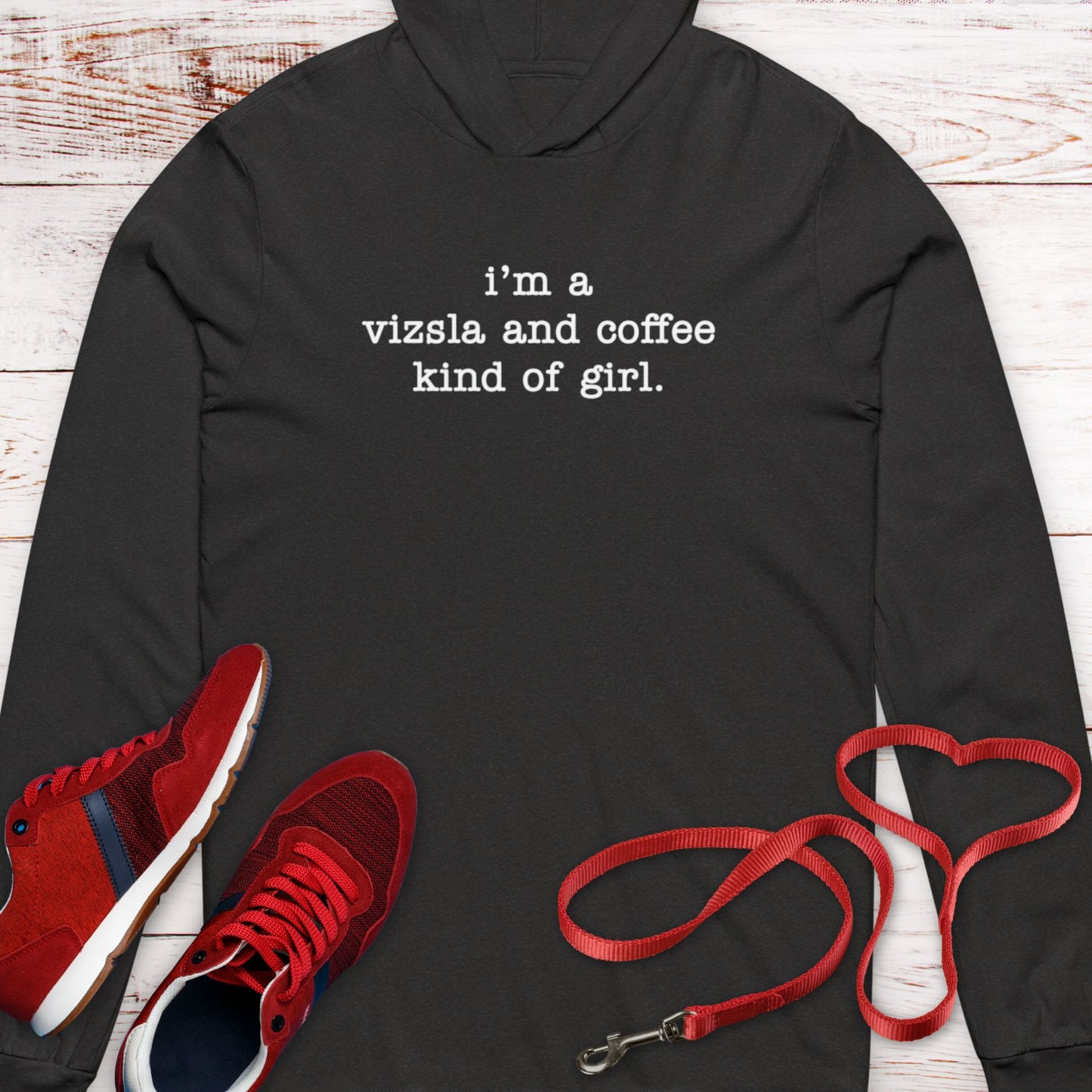 I'm A Vizsla & Coffee Kind of Girl  Hooded T-Shirt
