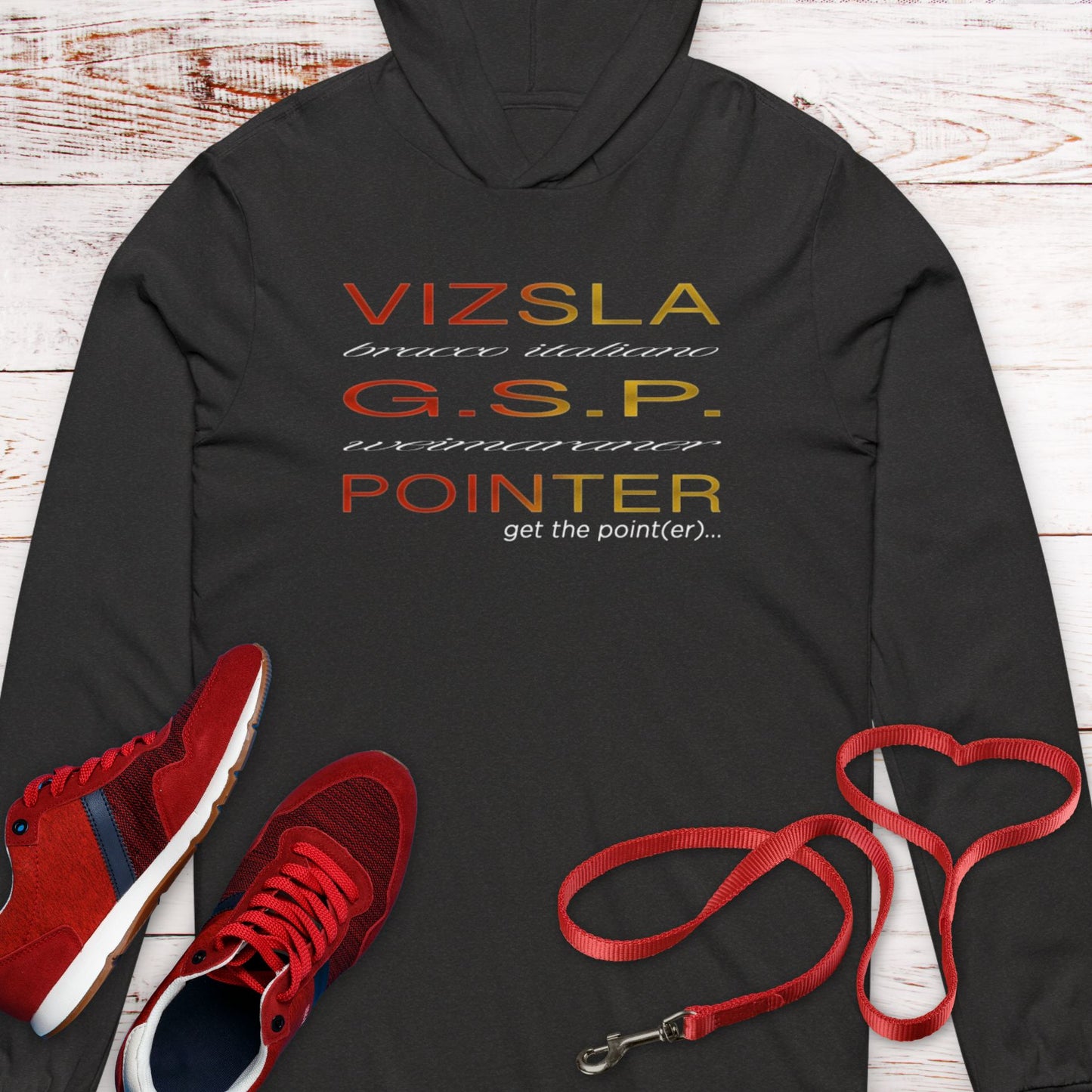 Get The (Vizsla) Pointer  Hooded T-Shirt