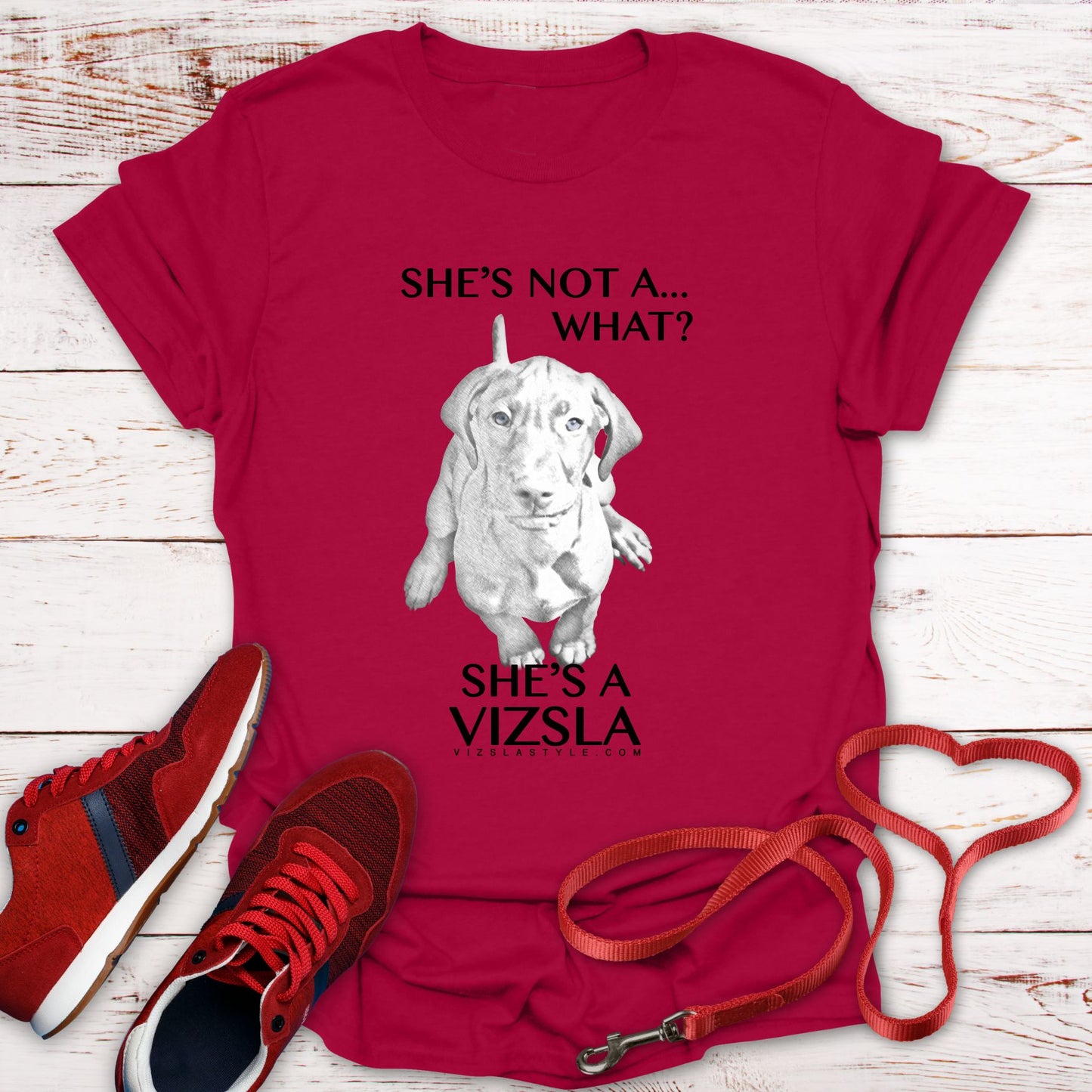 She's Not A What... She's A Vizsla! All Around Sports T-shirt
