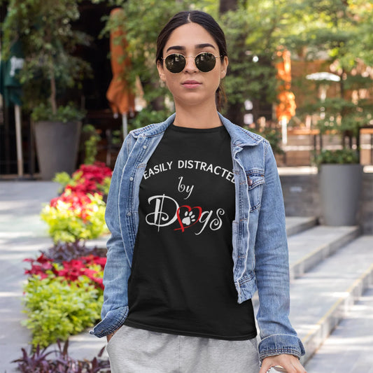 Easily Distracted By Dogs T-Shirt