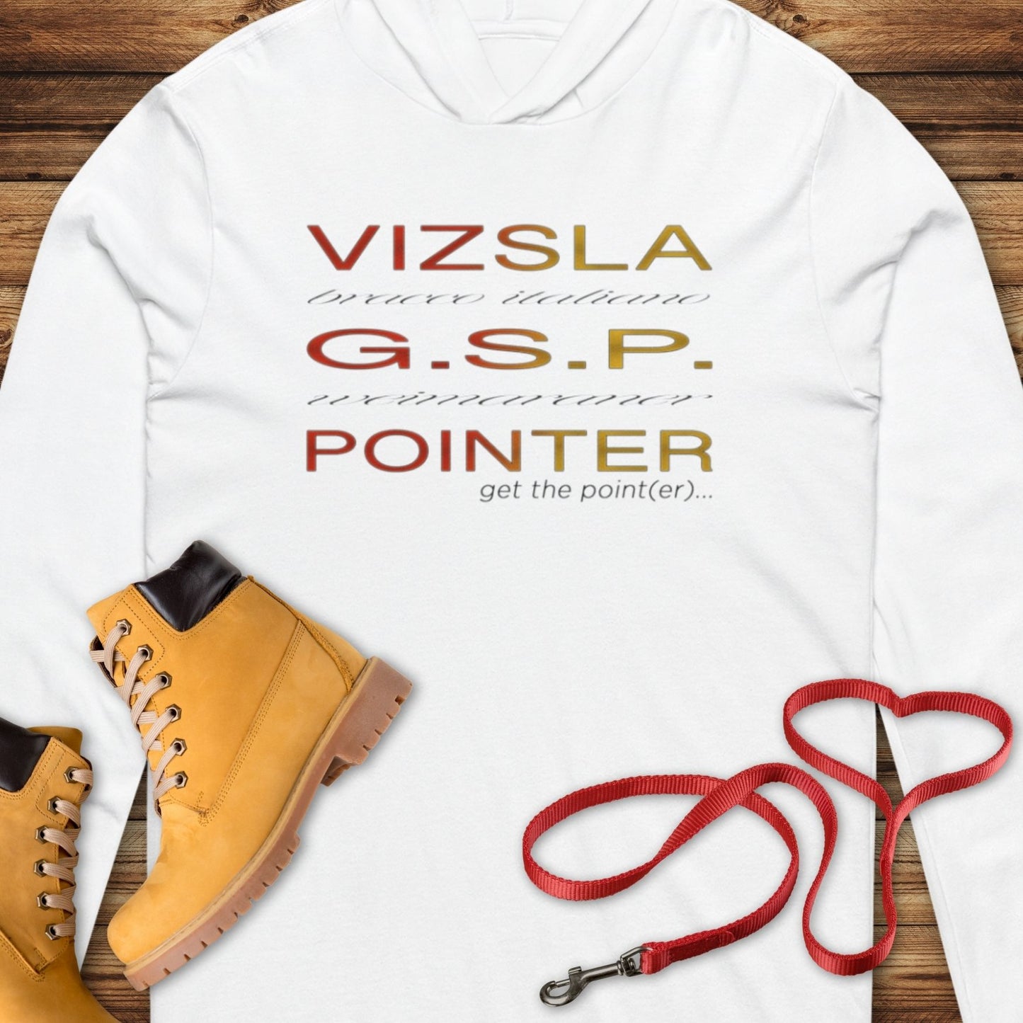 Get The (Vizsla) Pointer  Hooded T-Shirt