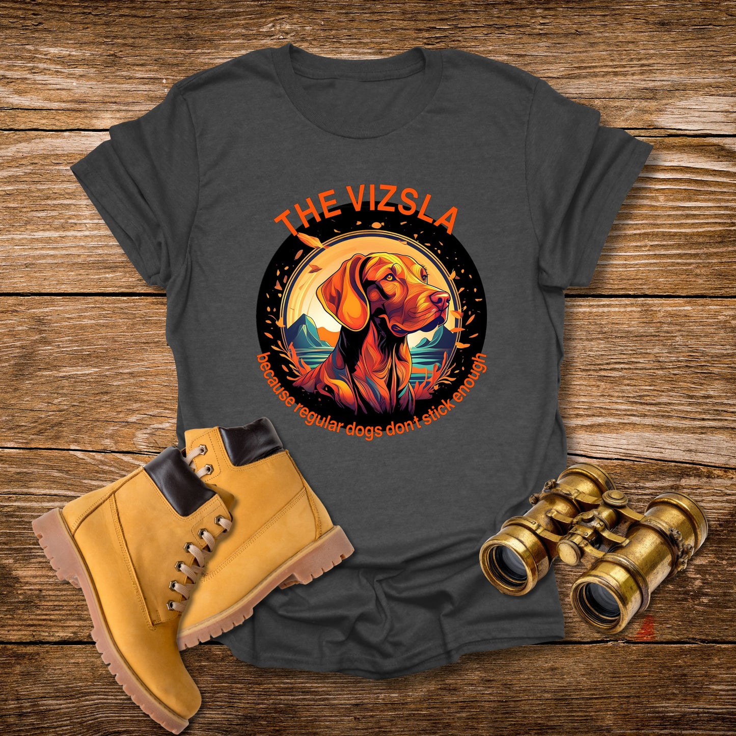 Vizsla Dog T-Shirt (New Font) — "The Vizsla: Because Regular Dogs Don't Stick Enough"