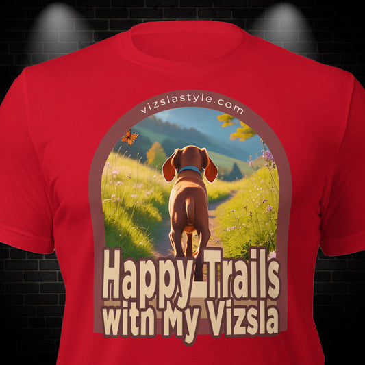 Happy Trails With My Vizsla Puppy t-shirt