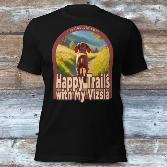 Happy Trails With My Vizsla Puppy t-shirt