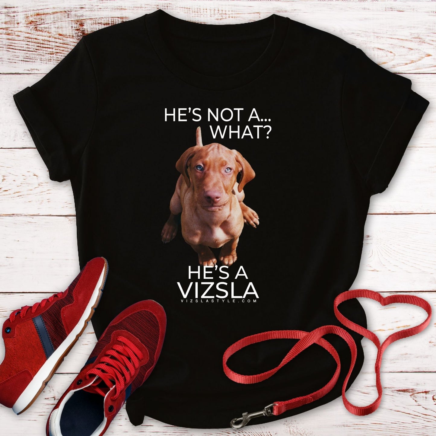 He's Not A What... He's A Vizsla (in Color) - All Around Sports T-shirt