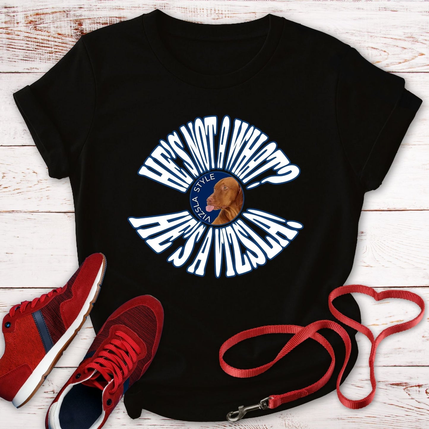 He's Not A What? He's A Vizsla Vintage Round Text t-shirt