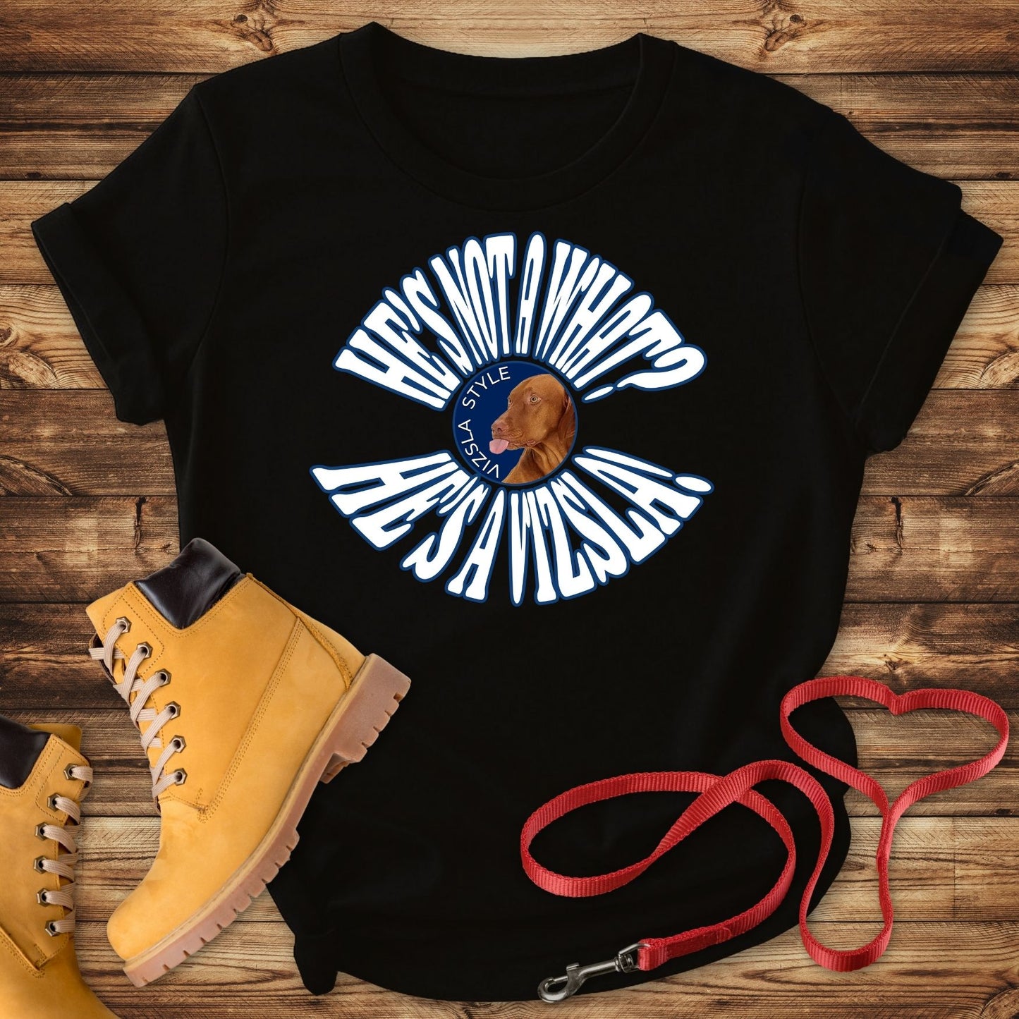He's Not A What? He's A Vizsla Vintage Round Text t-shirt