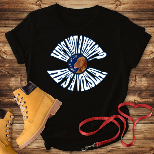He's Not A What? He's A Vizsla Vintage Round Text t-shirt