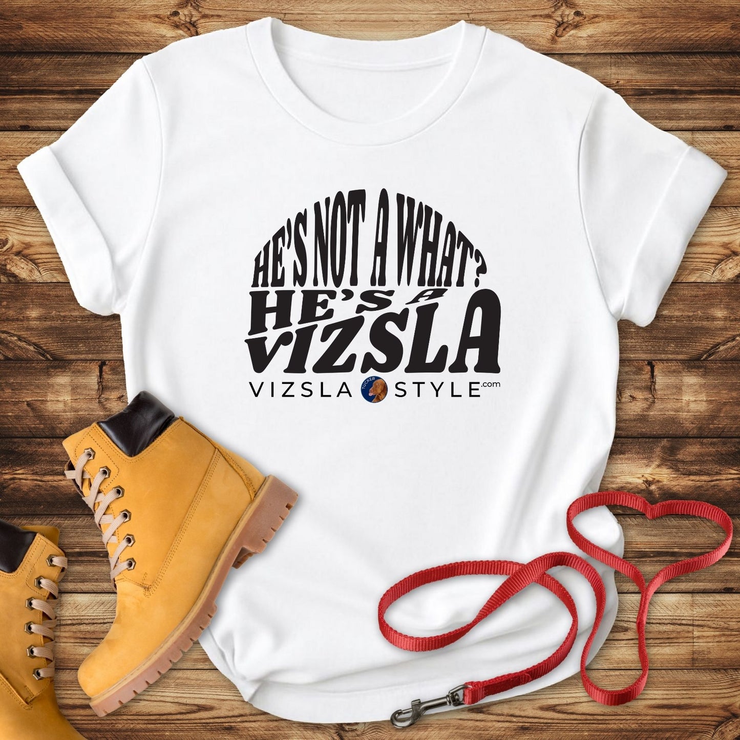 He's Not A What? He's A Vizsla "Tucker" t-shirt
