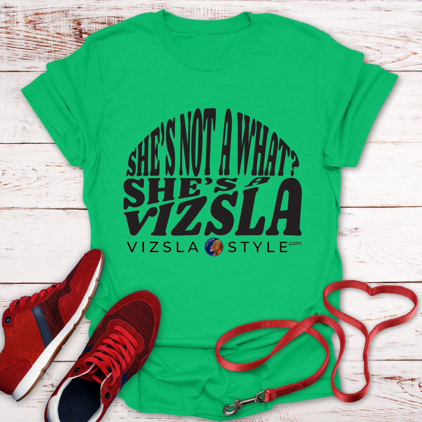 She's Not A What? She's A Vizsla "Tucker" t-shirt