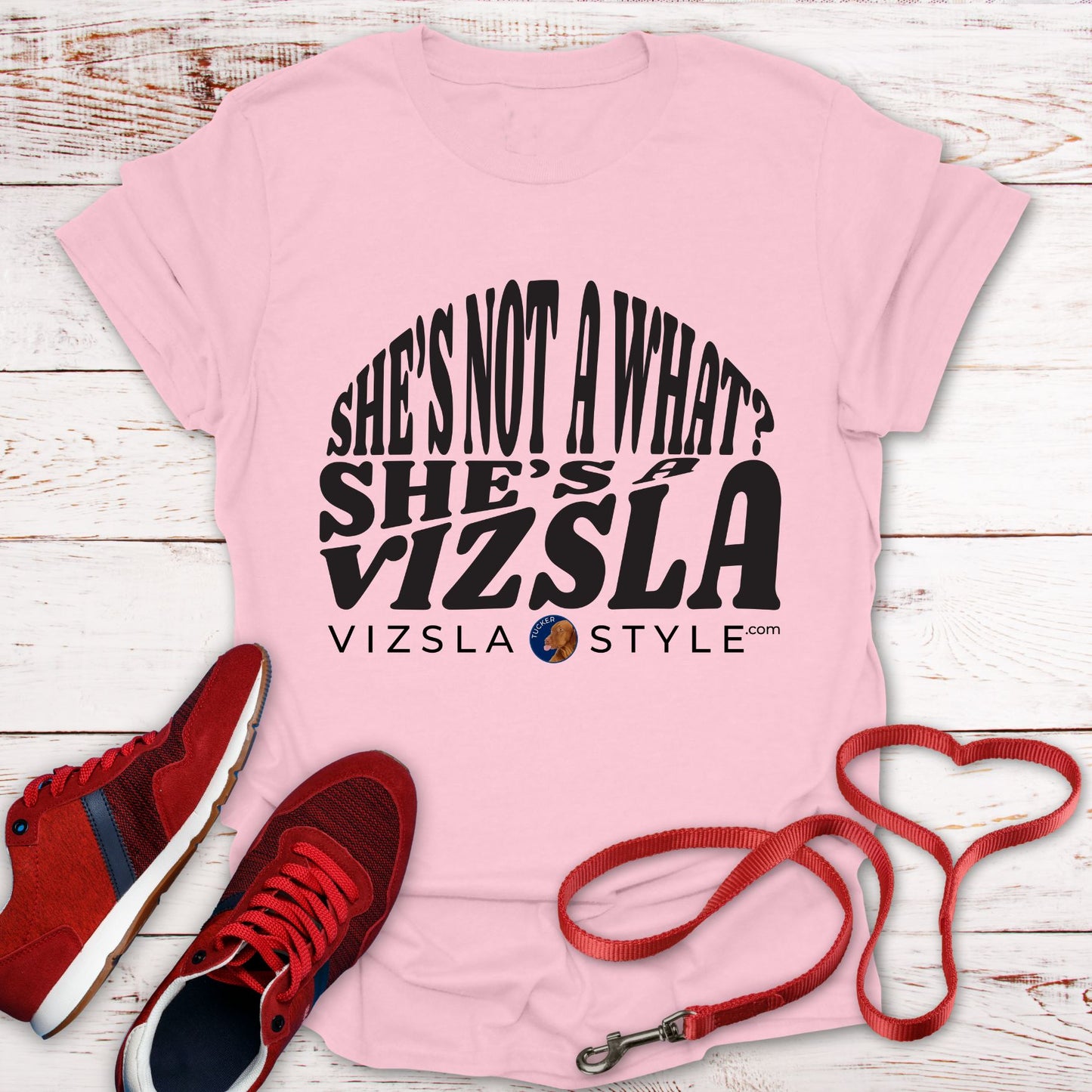 She's Not A What? She's A Vizsla "Tucker" t-shirt