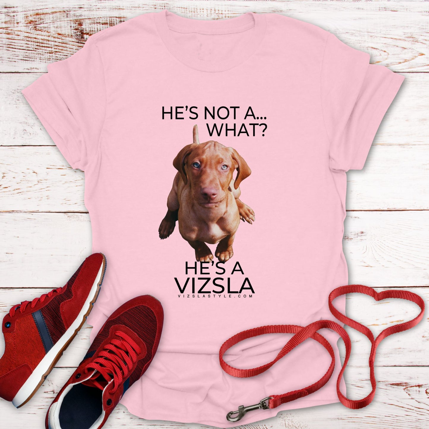 He's Not A What... He's A Vizsla (in Color) - All Around Sports T-shirt