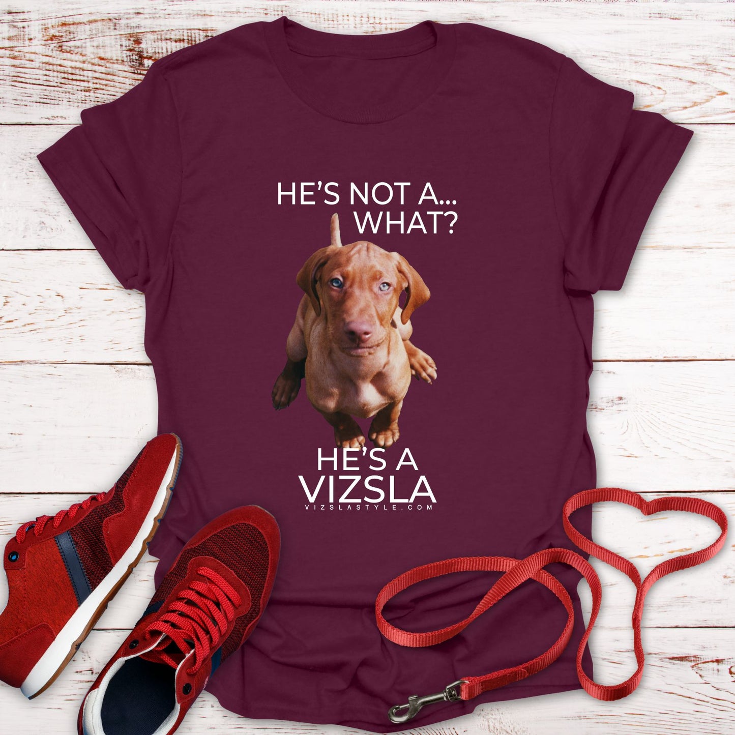 He's Not A What... He's A Vizsla (in Color) - All Around Sports T-shirt