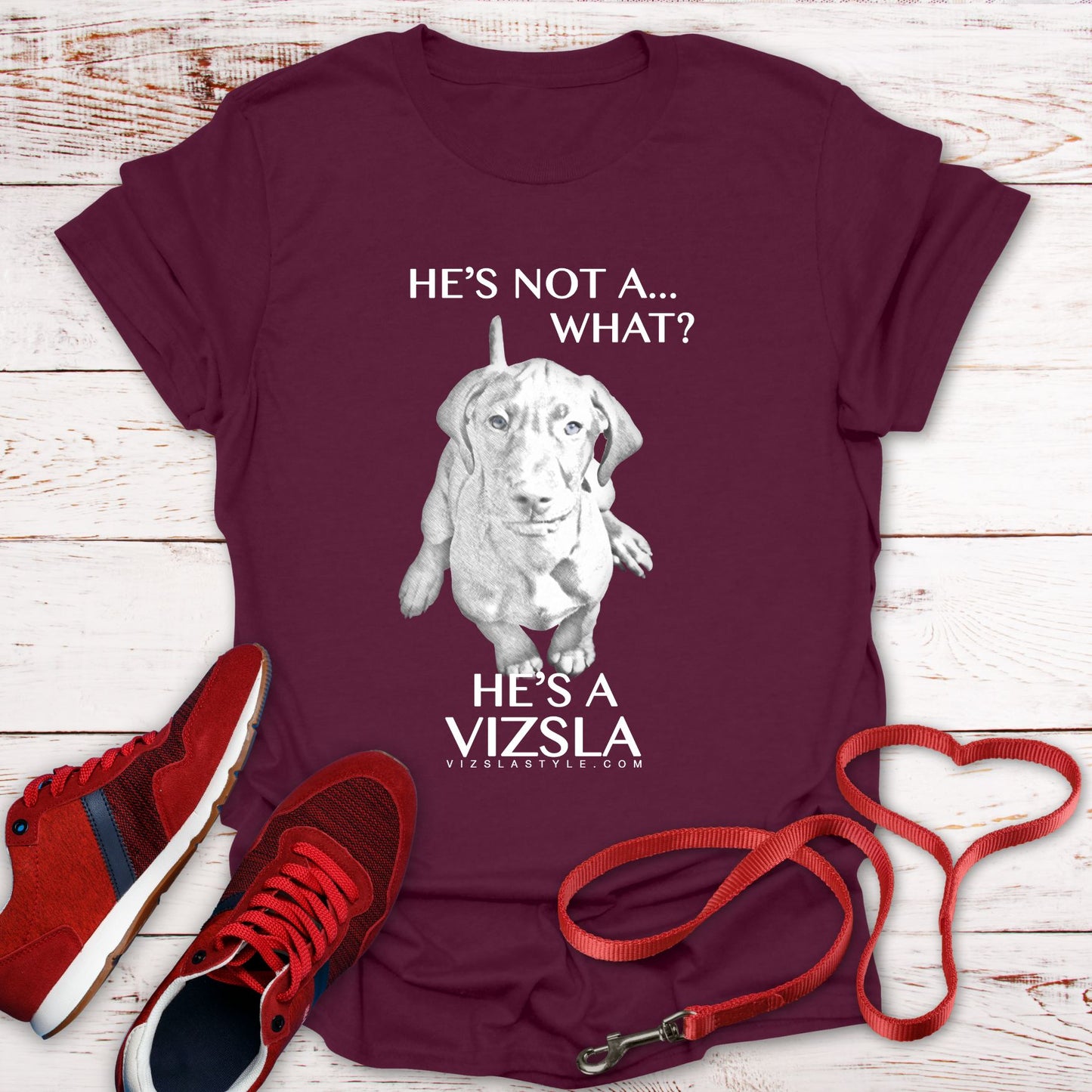 He's Not A What... He's A Vizsla - All Around Sports T-shirt