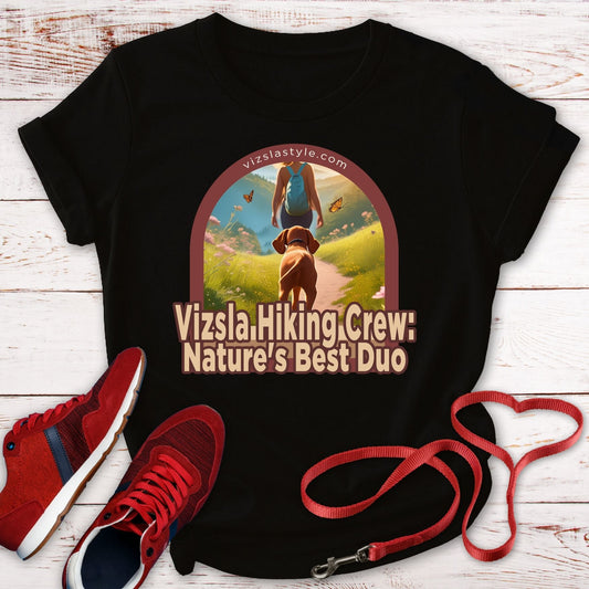 Vizsla Hiking Crew: Nature's Best Duo w/ Hiker t-shirt