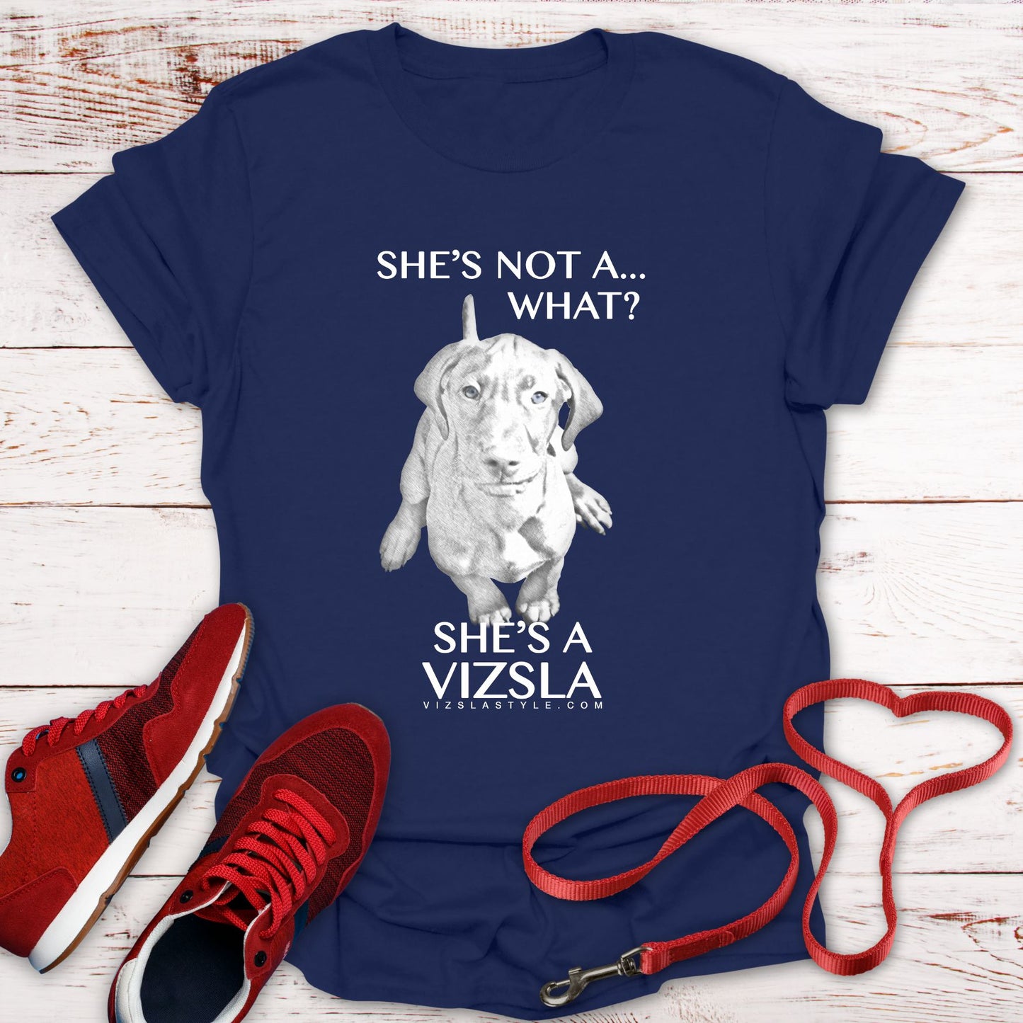 She's Not A What... She's A Vizsla! All Around Sports T-shirt