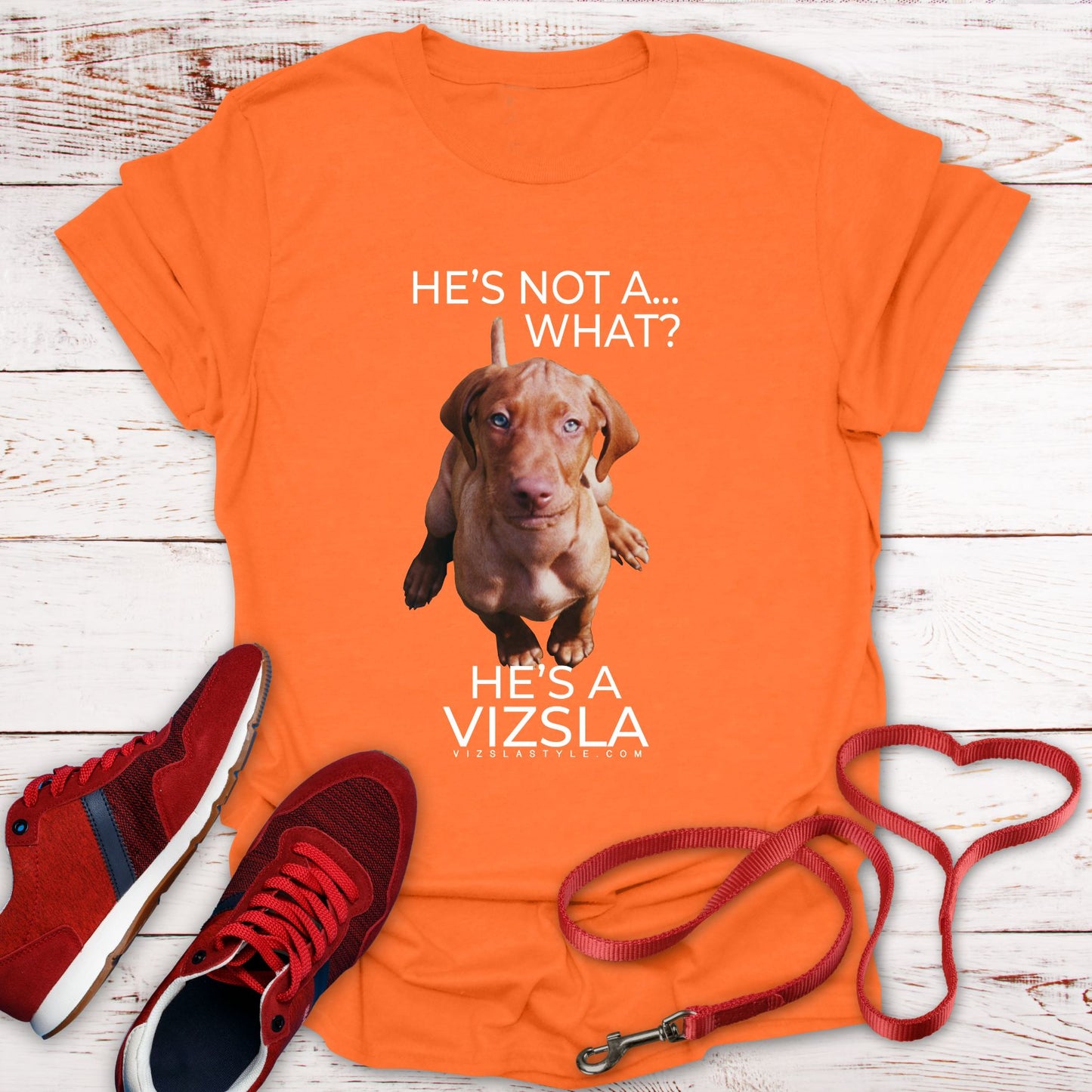 He's Not A What... He's A Vizsla (in Color) - All Around Sports T-shirt