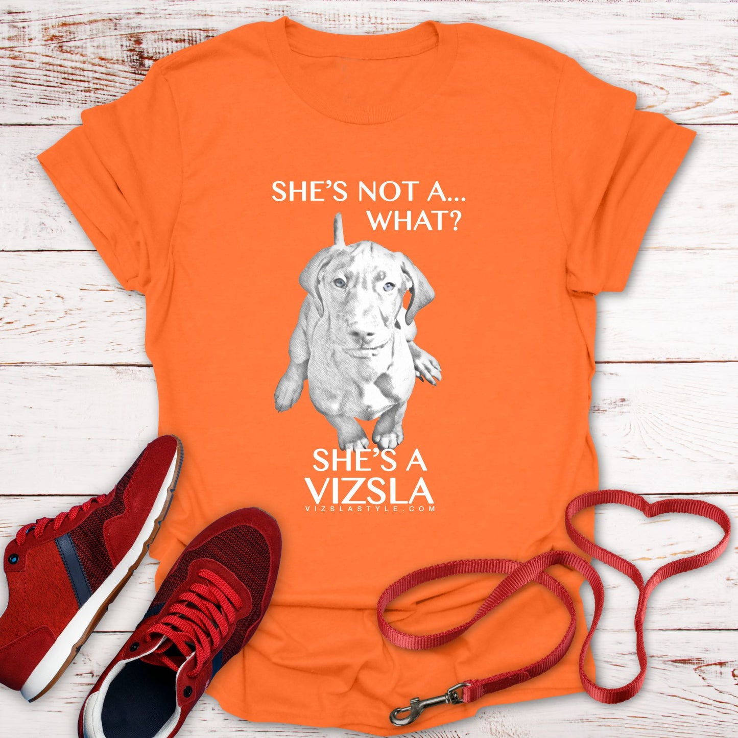 She's Not A What... She's A Vizsla! All Around Sports T-shirt
