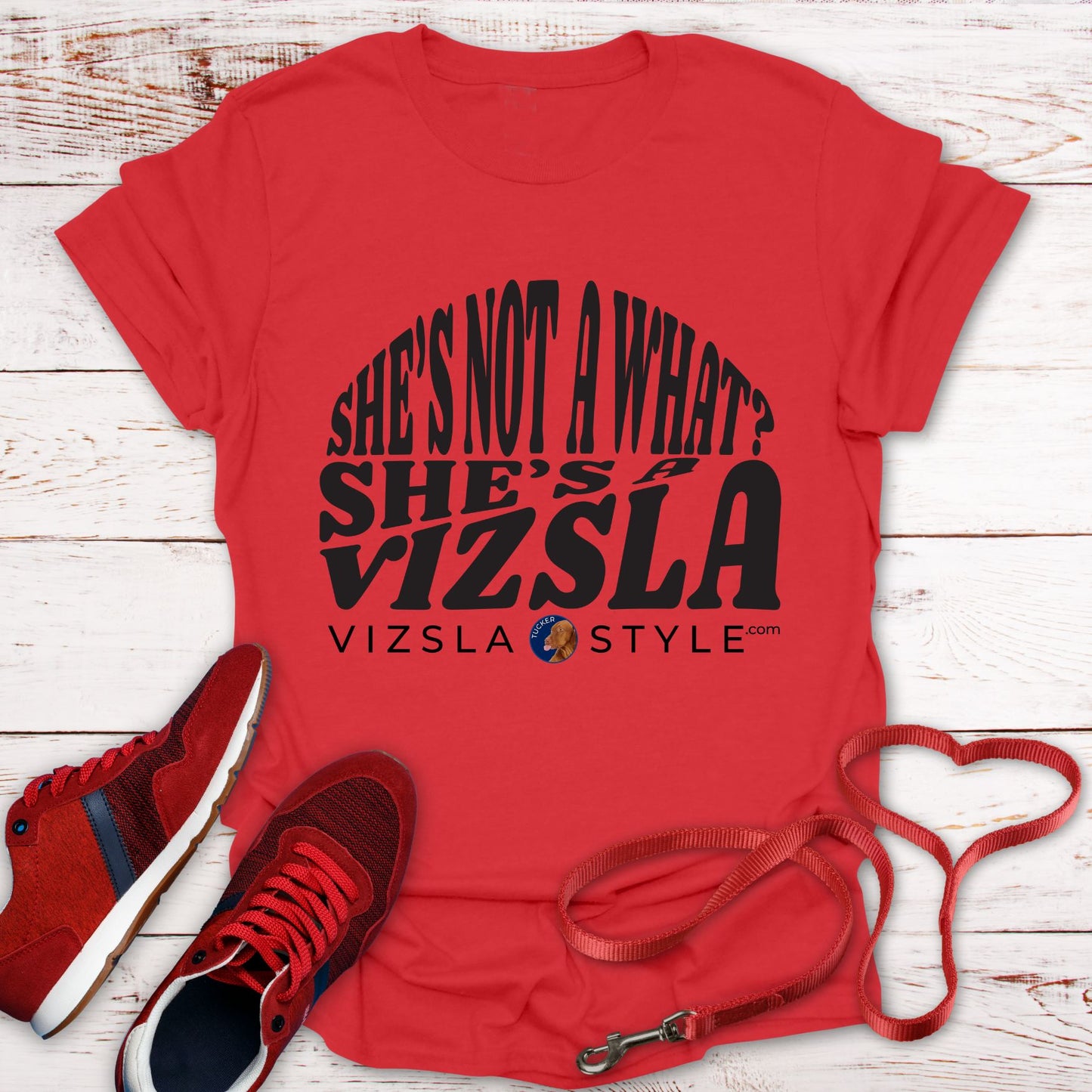She's Not A What? She's A Vizsla "Tucker" t-shirt