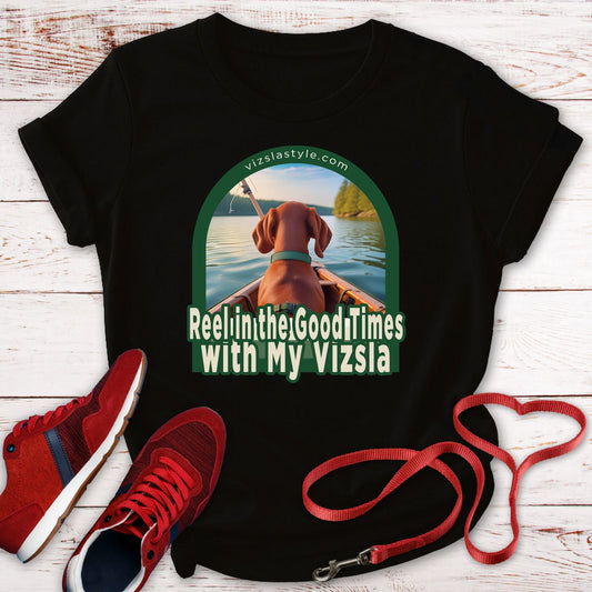 Reel In The Good Times With My Vizsla! t-shirt