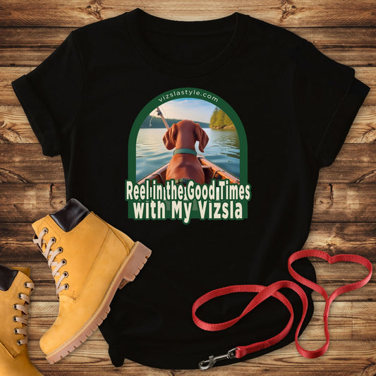Reel In The Good Times With My Vizsla! t-shirt