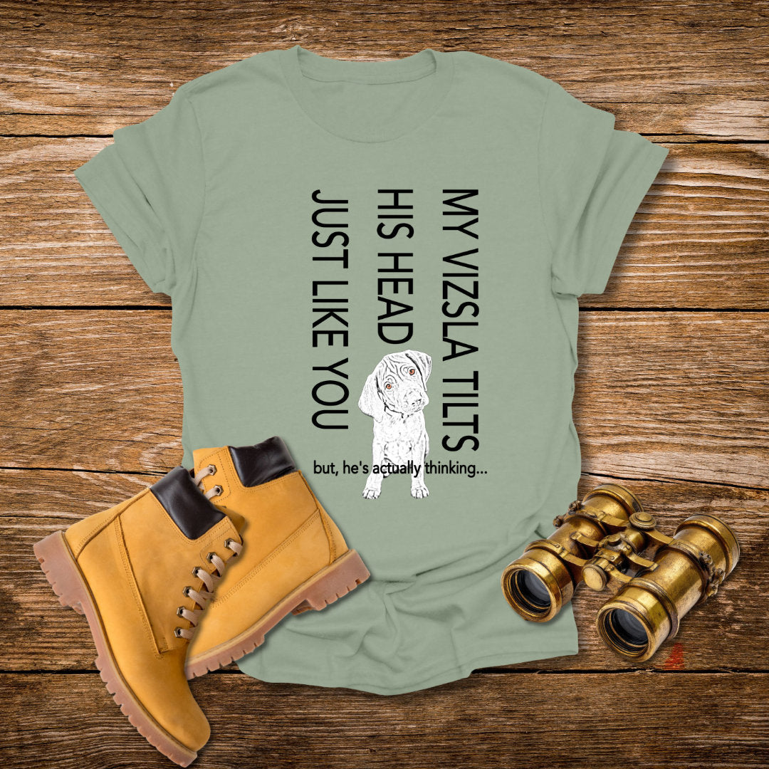 My Vizsla Tilts Her Head Just Like You Tee — Cute Vizsla Puppy Shirt