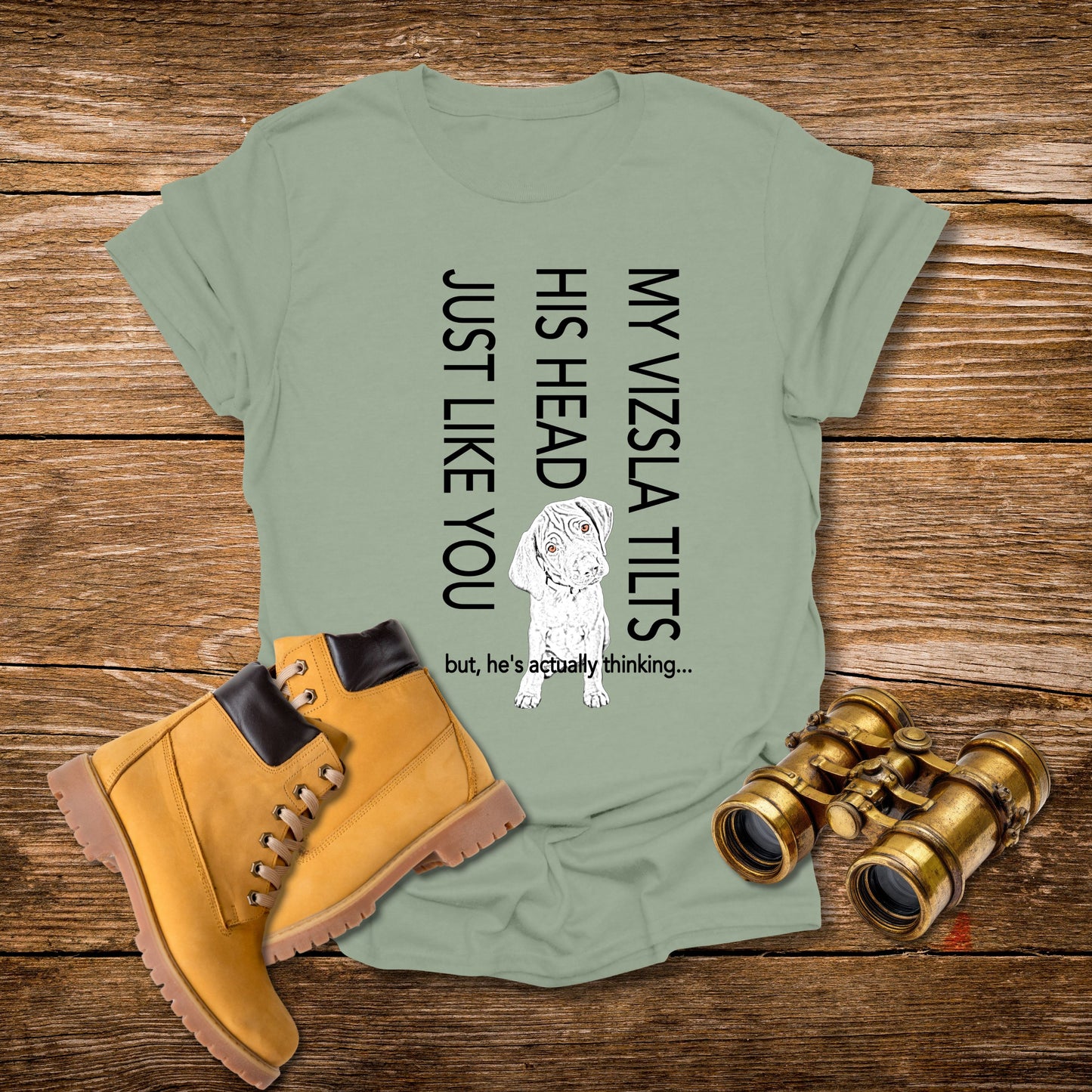 Vizsla Puppy T-Shirt — "My Vizsla Tilts His Head Just Like You — but he's actually thinking"