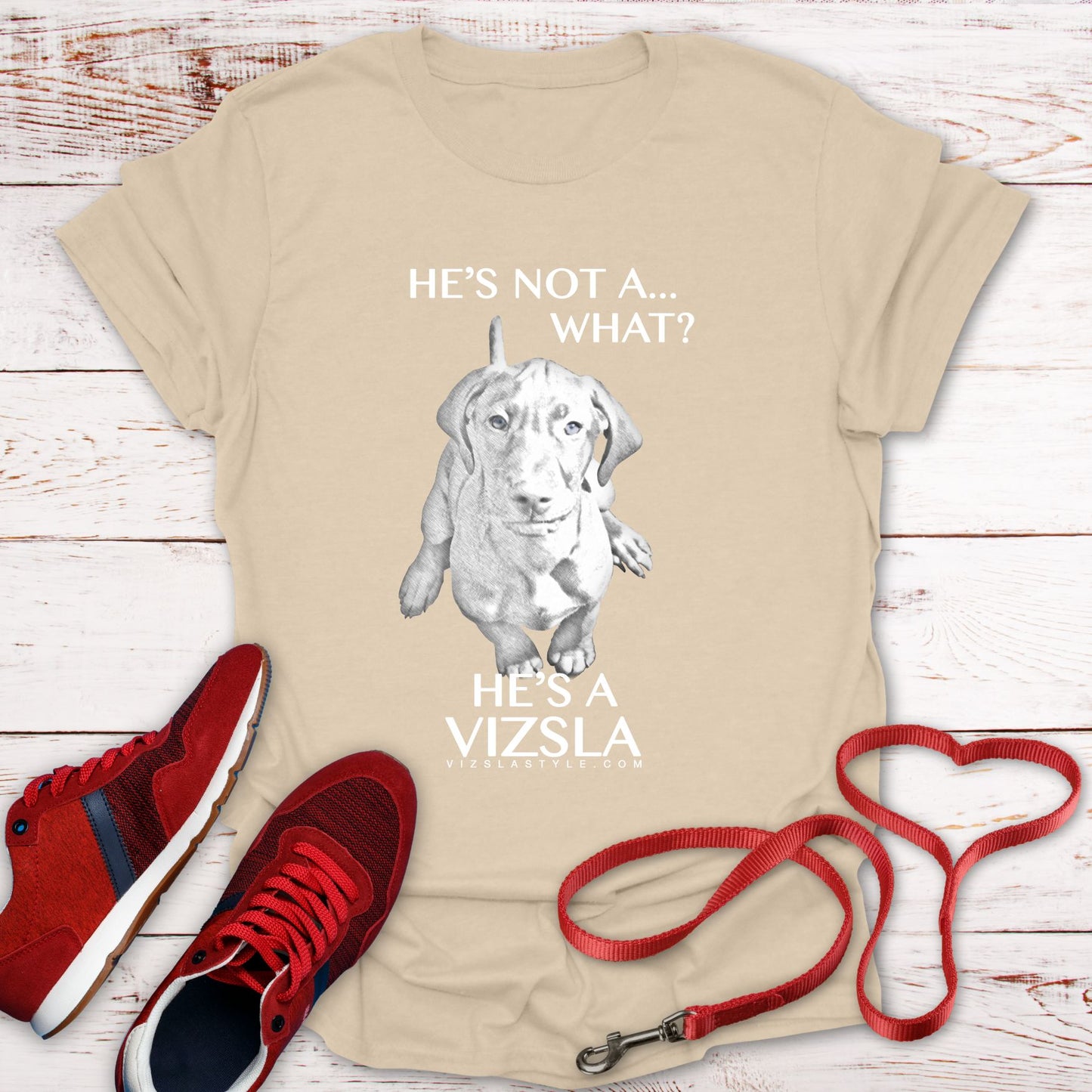 He's Not A What... He's A Vizsla - All Around Sports T-shirt