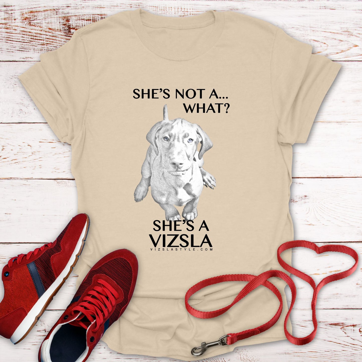 She's Not A What... She's A Vizsla! All Around Sports T-shirt