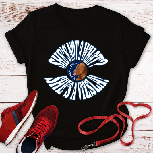 She's Not A What? She's A Vizsla Vintage Round Text t-shirt