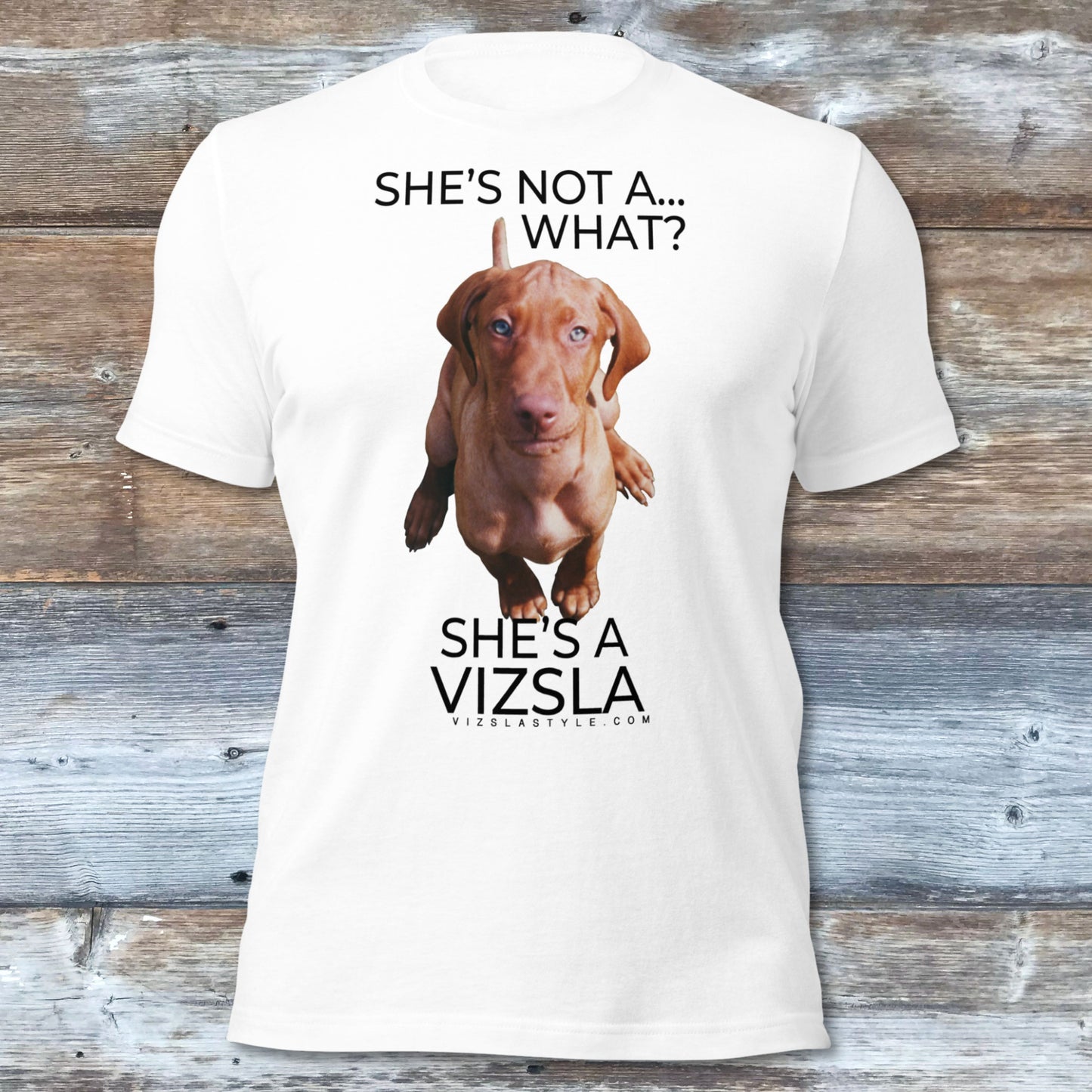 She's Not A What... She's A Vizsla (in Color) All Around Sports T-shirt (Dk Text)
