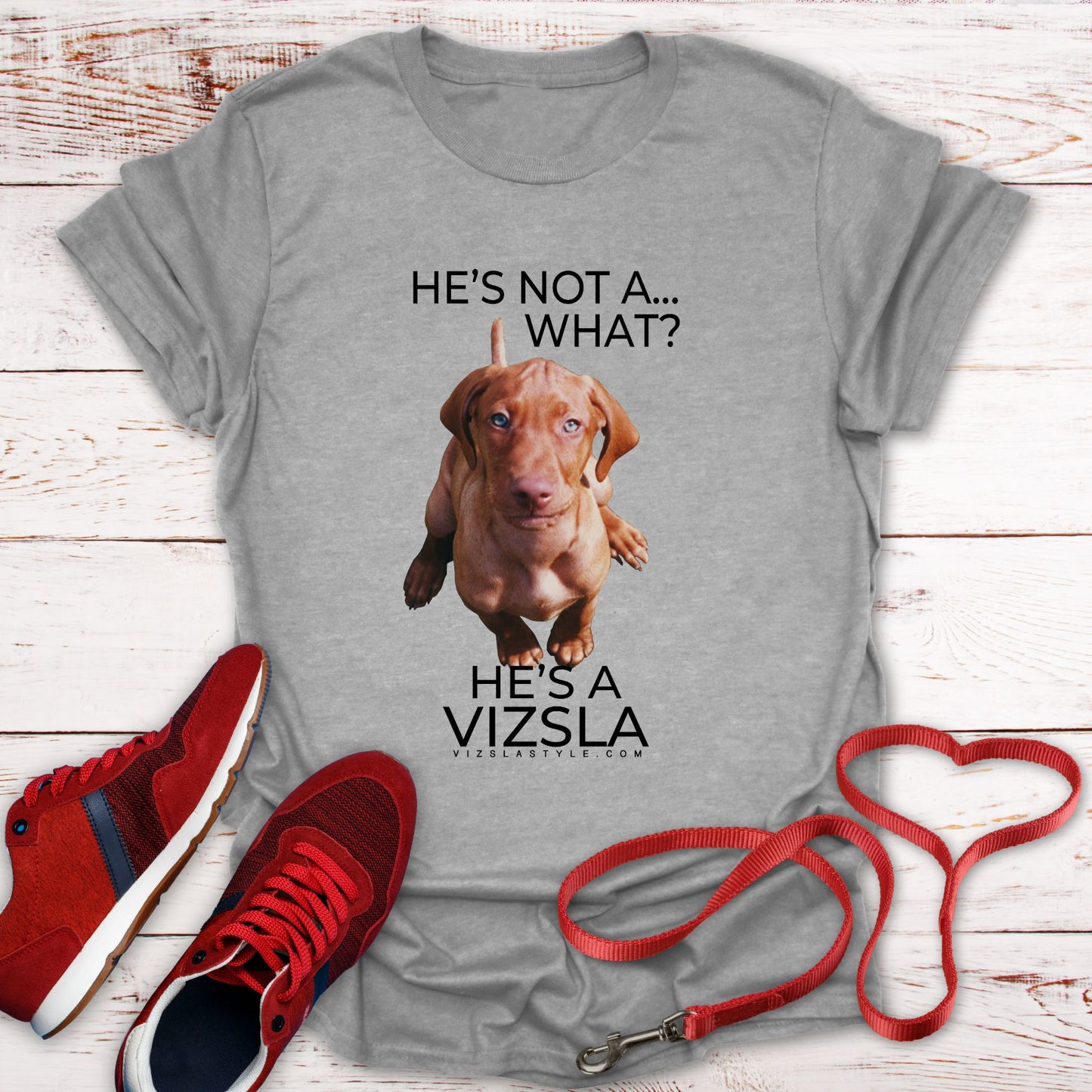 He's Not A What... He's A Vizsla (in Color) - All Around Sports T-shirt
