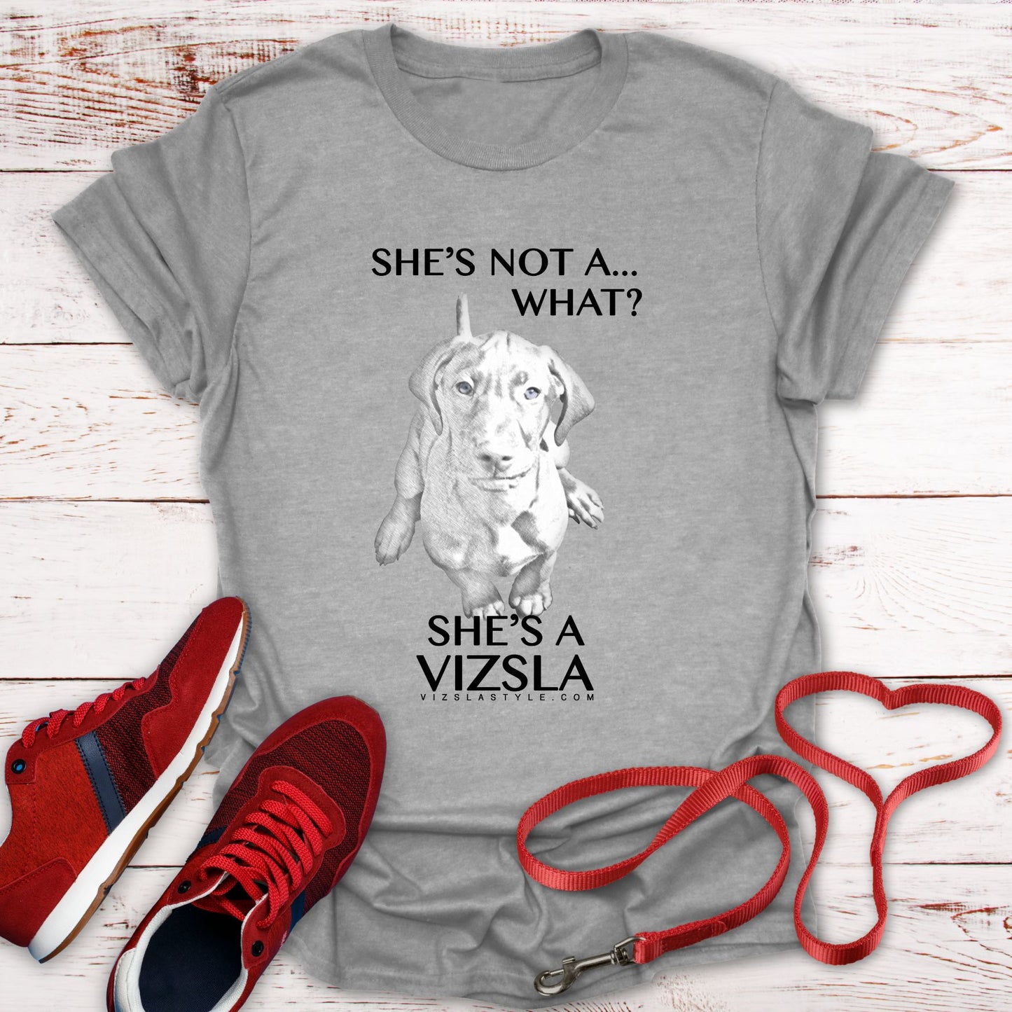 She's Not A What... She's A Vizsla! All Around Sports T-shirt