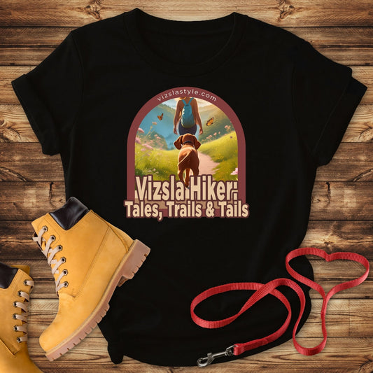 Vizsla Hiker: Tales, Trails & Tails w/ Hiker t-shirt