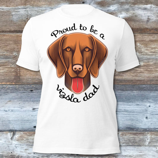 Proud To Be A Vizsla Dad T-Shirt w/ Dark Text
