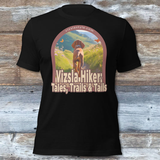 Vizsla Hiker: Tales, Trails & Tails Dog t-shirt